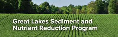 Photo of a green crop field with the overlaid text Great Lakes Sediment and Nutrient Reduction Program